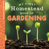 My First Homestead Book of Gardening (Hard Cover)