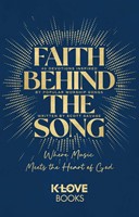 Faith Behind the Song (Hard Cover)