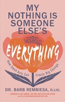 My Nothing is Someone Else's Everything (Hard Cover)