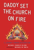 Daddy Set the Church on Fire (Paperback)