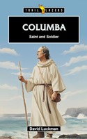 Columba: Saint and Soldier (Paperback)