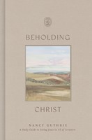 Beholding Christ (Hard Cover)
