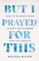But I Prayed For This (Paperback)