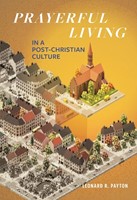 Prayerful Living In A Post-Christian Culture (Paperback)