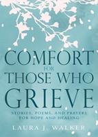 Comfort For Those Who Grieve (Hard Cover)