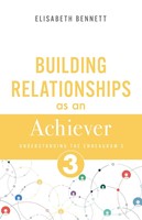 Building Relationships as an Achiever (Paperback)
