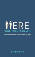 Mere Complementarianism (Hardcover)