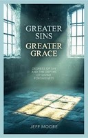 Greater Sins, Greater Grace (Paperback)
