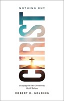 Nothing But Christ (Paperback)
