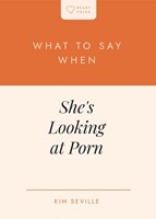 What to Say When She's Looking at Porn (Paperback)