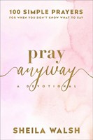 Pray Anyway (Hard Cover)