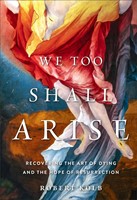 We Too Shall Arise (Hard Cover)