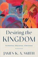Desiring the Kingdom (Paperback)