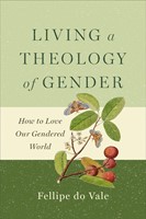 Living a Theology of Gender (Paperback)