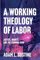Working Theology of Labor, A (Paperback)