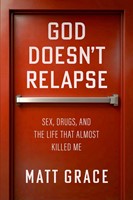 God Doesn't Relapse (Hard Cover)