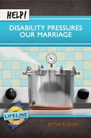 Help! Disability Pressures Our Marriage (Booklet)