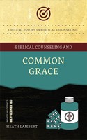Biblical Counseling and Common Grace (Paperback)