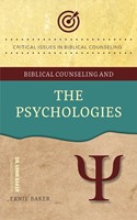 The Biblical Counseling and the Psychologies (Paperback)
