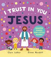 I Trust in You, Jesus (Board Book)