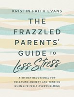 The Frazzled Parents' Guide to Less Stress (Hard Cover)