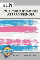 Help! Our Child Identifies as Transgender (Paperback)