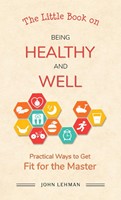 The Little Book on Being Healthy and Well (Paperback)