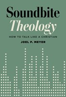 Soundbite Theology: How to Talk Like a Christian (Paperback)