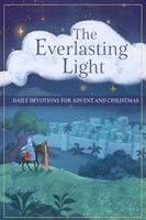 Everlasting Light - Daily Devotions For Advent And Christmas (Paperback)