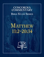 Matthew 11:2-20:34 Concordia Commentary Study Series (Paperback)