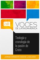 Teología y Cronolog A De La Pasión De Cristo (Paperback)