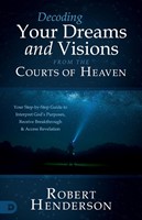 Decoding Prophetic Dreams And Visions From The Courts Of Hea (Paperback)