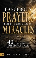 Dangerous Prayers For The Working Of Miracles (Paperback)
