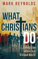 What Christians Do (Paperback)