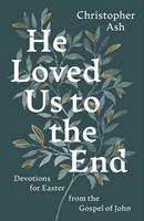 He Loved Us to the End (Paperback)