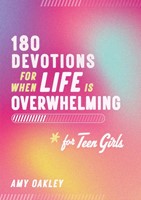 180 Devotions For When Life Is Overwhelming For Teen Girls (Paperback)