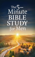 The 5-Minute Bible Study for Men: Mornings with Jesus (Paperback)