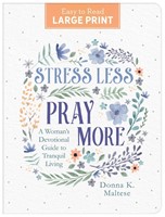 Stress Less, Pray More Large Print (Paperback)
