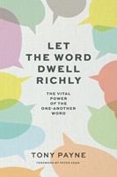 Let the Word Dwell Richly (Paperback)
