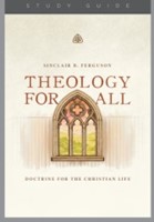 Theology For All: Doctrine For The Christian Life (Paperback)