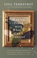 Making Peace With What I Can’t Control (Paperback)
