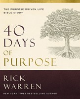 40 Days Of Purpose: The Purpose Driven Life Bible Study (Paperback)
