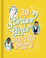 30 Stories For Girls With God-Sized Dreams (Hardback)