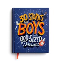 30 Stories For Boys With God-Sized Dreams (Hardback)
