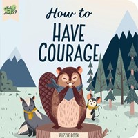 How To Have Courage Puzzle Book (Boardbook)