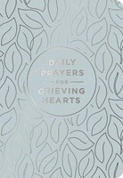 Daily Prayers For Grieving Hearts (Hardback)