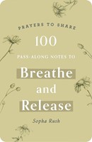 100 Pass-Along Notes To Breathe & Release (Paperback)