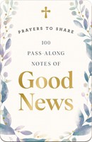 100 Pass-Along Notes Of Good News (Paperback)