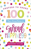 100 Pass-Along Notes To Spread Happiness (Paperback)