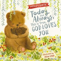 Today And Always, This Is True, God Loves You (Hardback)